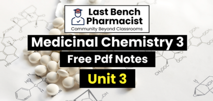 B Pharm Medicinal Chemistry 3 Unit 3 Pdf Notes