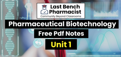 B Pharm Pharmaceutical Biotechnology Unit 1 PDF Notes