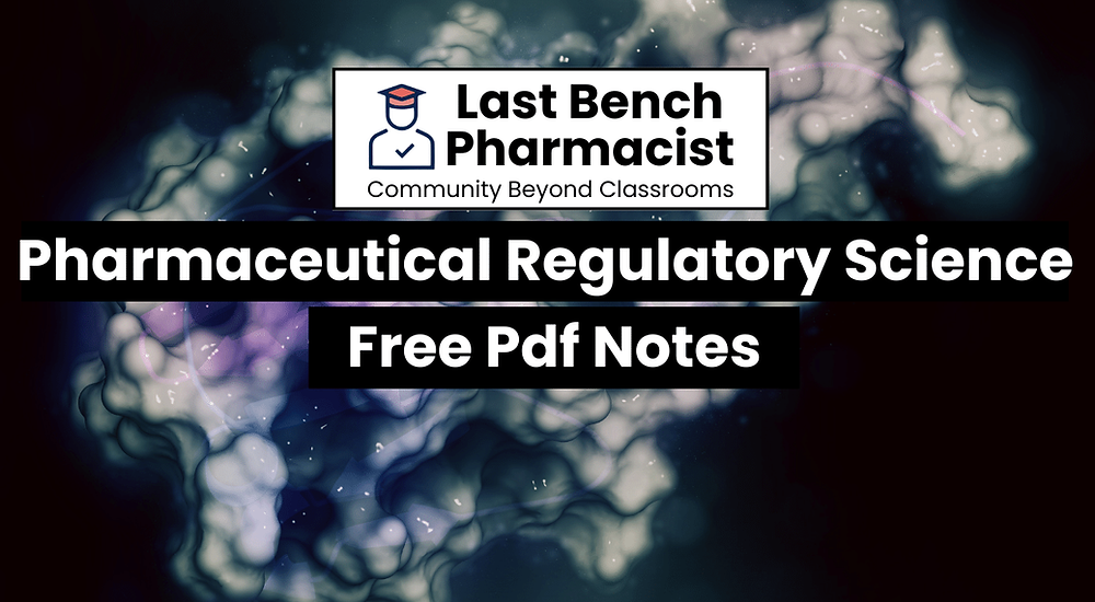 B Pharm Pharmaceutical Regulatory Sciences PDF Notes