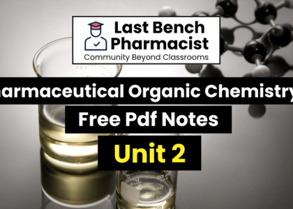 B Pharm Pharmaceutical Organic Chemistry 3 Unit 2 Pdf Notes