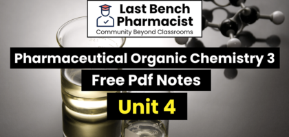 B Pharm Pharmaceutical Organic Chemistry 3 Unit 4 Pdf Notes