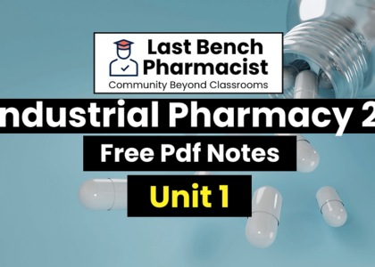 B Pharm Industrial Pharmacy 2 Unit 1 PDF Notes