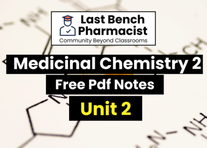 B Pharm Medicinal Chemistry 2 Unit 2 pdf Notes