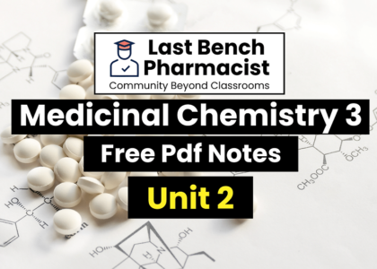 B Pharm Medicinal Chemistry 3 Unit 2 Pdf Notes