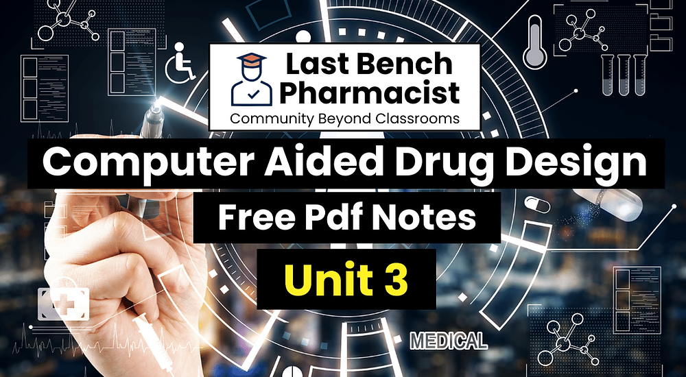 B Pharm Computer Aided Drug Design Unit 3 PDF Notes