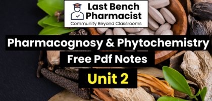 B Pharm Pharmacognosy and Phytochemistry Unit 2 Pdf Notes