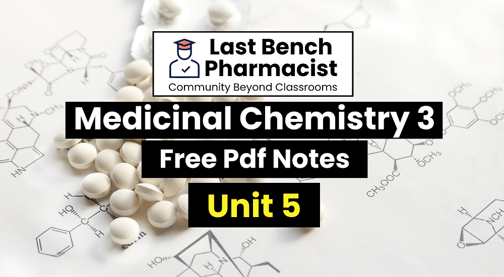 B Pharm 1st Year Medicinal Chemistry 3 Unit 5 Pdf Notes