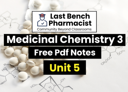 B Pharm 1st Year Medicinal Chemistry 3 Unit 5 Pdf Notes