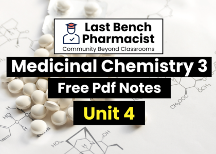 B Pharm Medicinal Chemistry 3 Unit 4 Pdf Notes