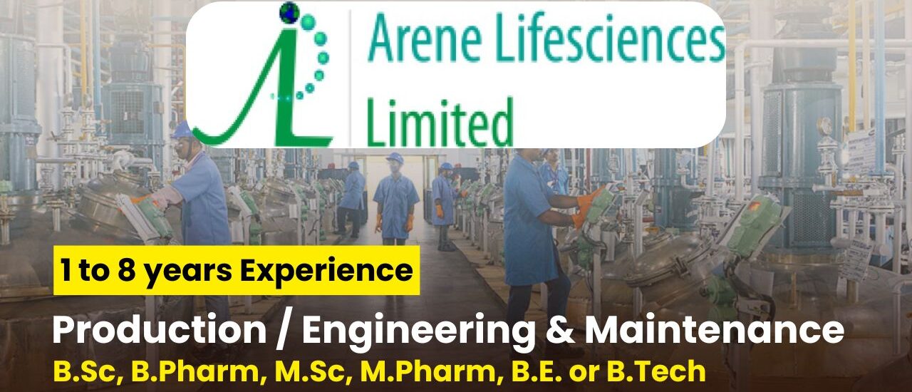 Arene Lifesciences Hiring for Production, Engineering, Maintenance Department