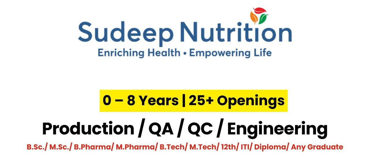 Sudeep Nutrition Hiring Freshers & Experienced for QA, QC, Warehouse, Production, EHS