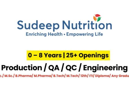 Sudeep Nutrition Hiring Freshers & Experienced for QA, QC, Warehouse, Production, EHS