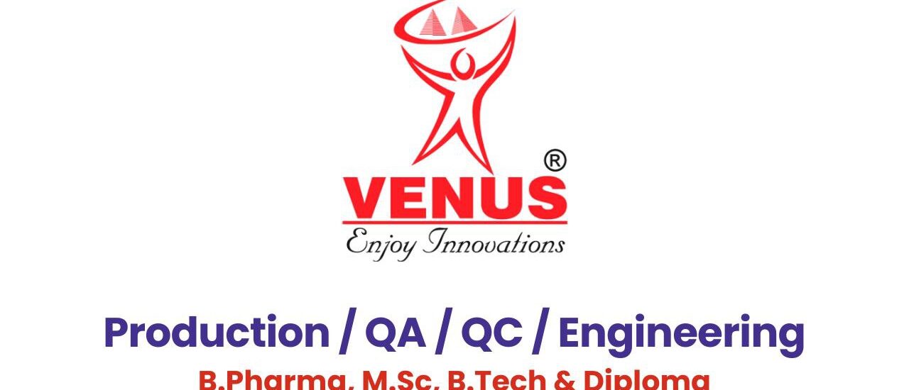 Venus Remedies Hiring for Production, QA, QC, Engineering