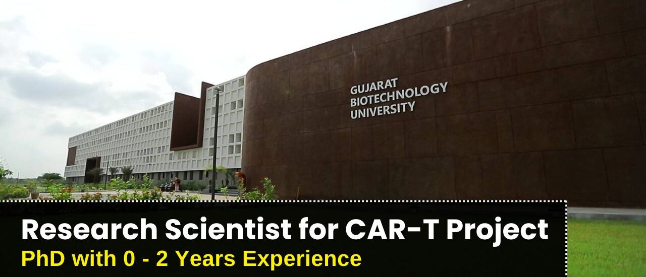 Gujarat Biotechnology University Hiring Research Scientist for CAR-T Project