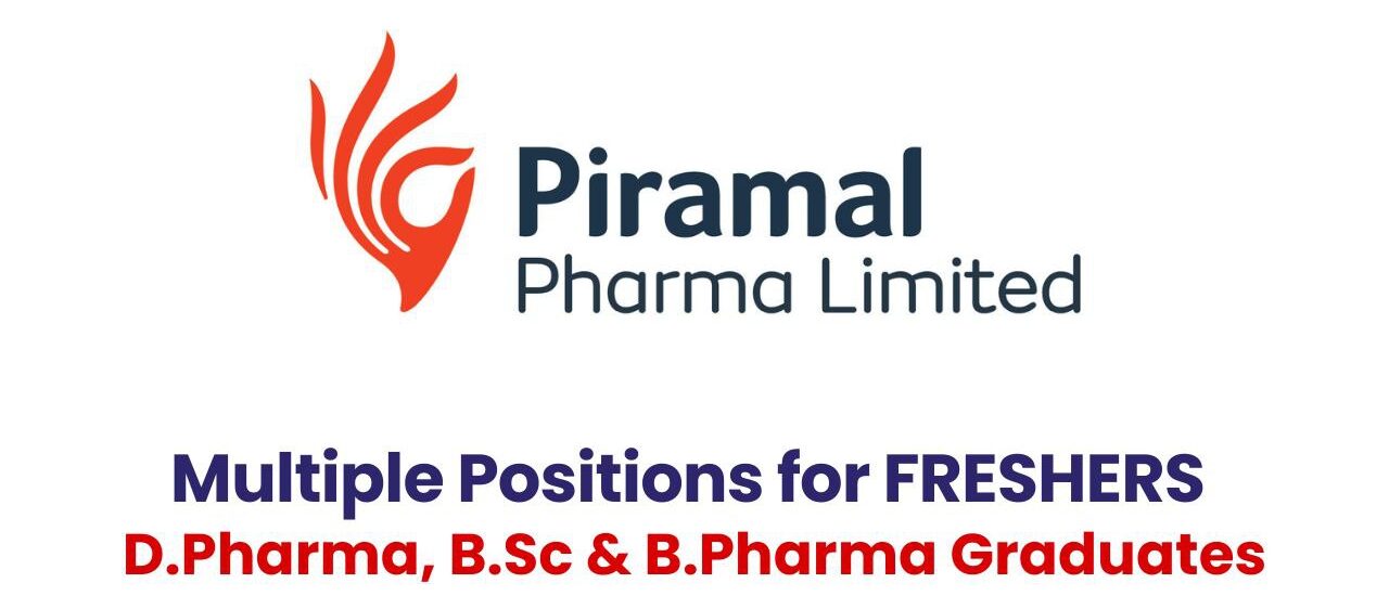 Piramal Pharma Limited Hiring for D.Pharma, B.Sc & B.Pharma Graduates