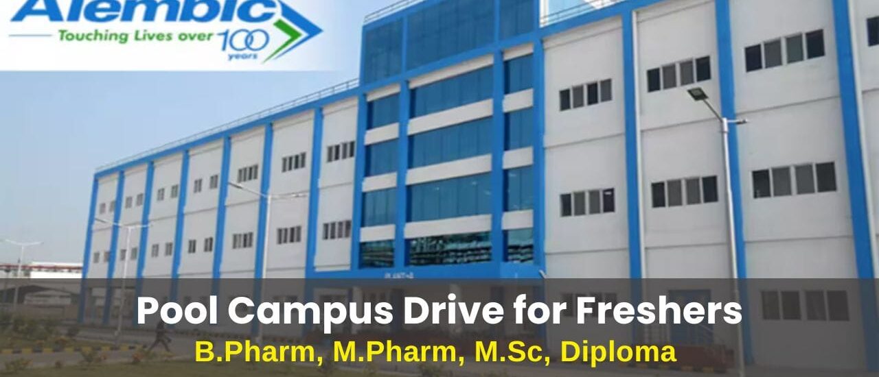 Alembic Pharmaceuticals Hiring Freshers for B.Pharm, M.Pharm, M.Sc, Diploma